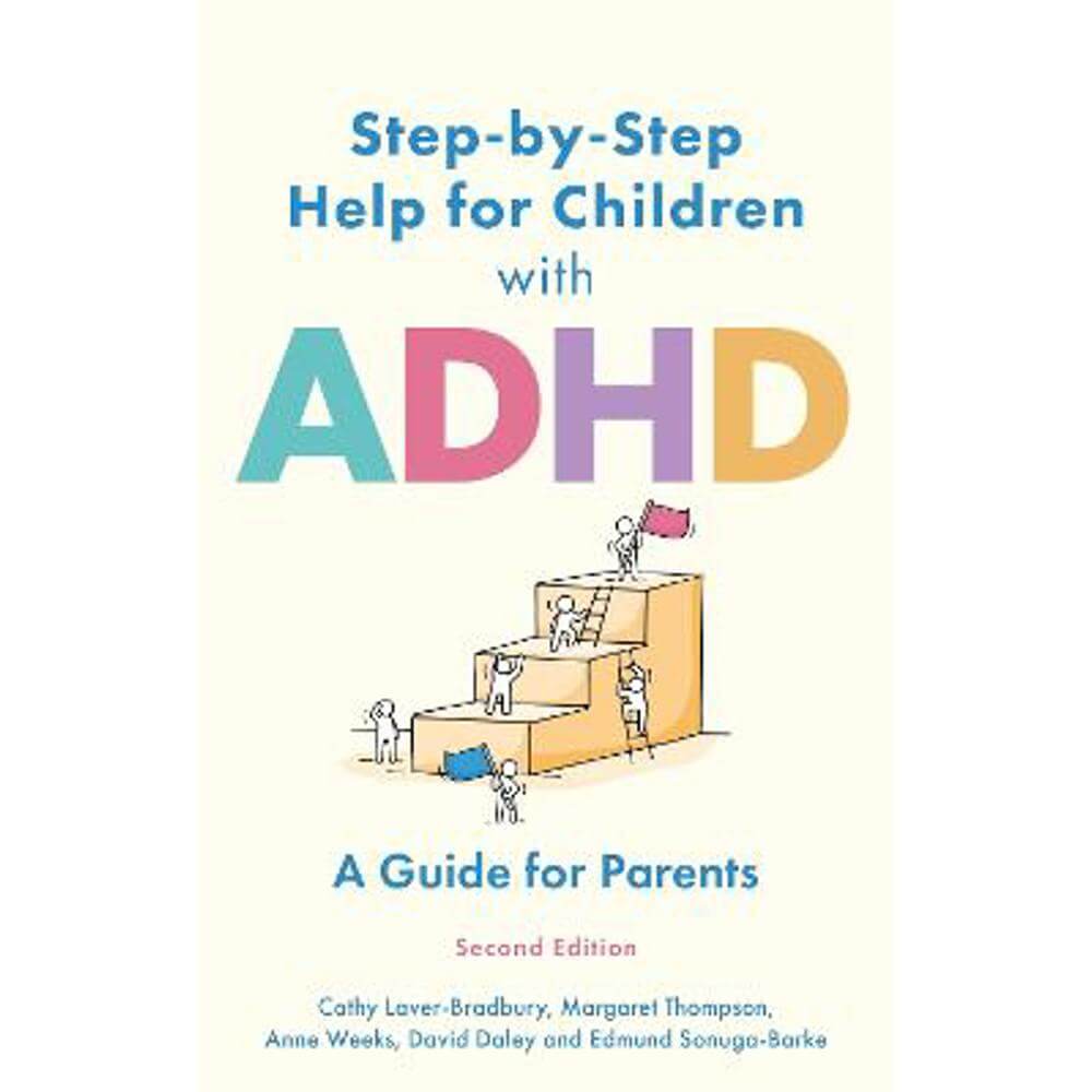 Step-by-Step Help for Children with ADHD: A Guide for Parents 2nd edition (Paperback) - Cathy Laver-Bradbury